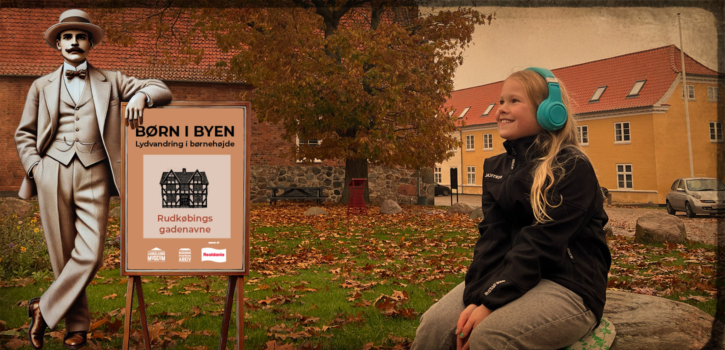 Lydvandring for børn - Rudkøbings gadenavne - oplevelser for børn på langeland